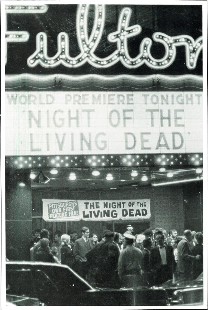 Night of the Living Dead world premiere on October 1, 1968 at the Fulton Theater (currently Byham Theater) in Downtown Pittsburgh [13]